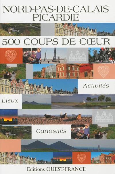 Nord-Pas-de-Calais Picardie : 500 coups de coeur