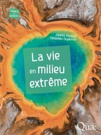 La vie en milieu extrême