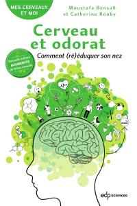 Cerveau et odorat : comment (ré)éduquer son nez