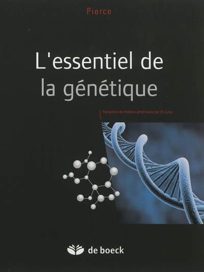 L'essentiel de la génétique : présenté sous une forme à la fois condensée et claire