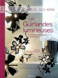 Les guirlandes lumineuses : accessoires, décoration, customisation