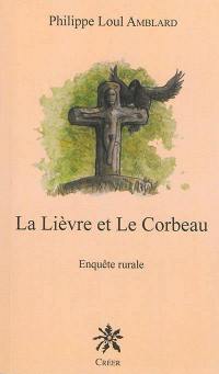 La lièvre et le corbeau : enquête rurale