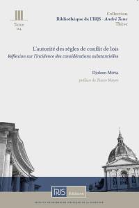 L'autorité des règles de conflit de lois : réflexion sur l'incidence des considérations substantielles