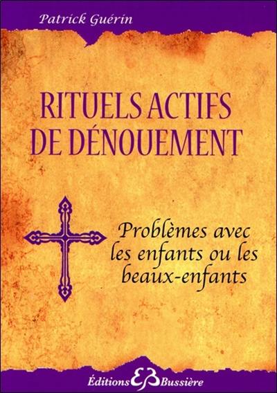 Rituels actifs de dénouement : problèmes avec les enfants ou les beaux-enfants