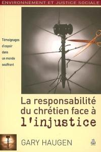 La responsabilité du chrétien face à l'injustice : témoignages d'espoir dans un monde souffrant