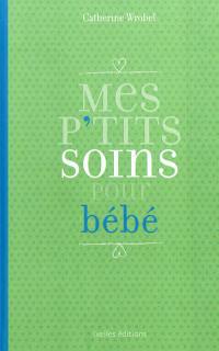 Mes p'tits soins pour bébé