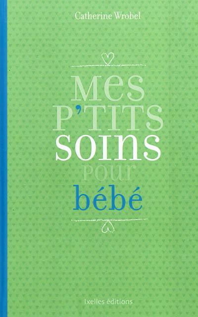 Mes p'tits soins pour bébé