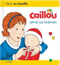 Caillou aime sa maman