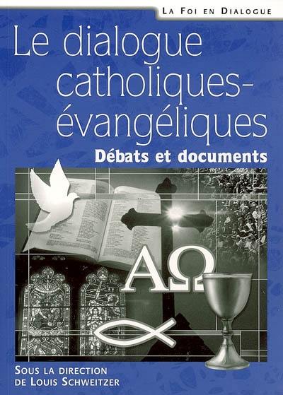 Le dialogue catholiques-évangéliques : débats et documents