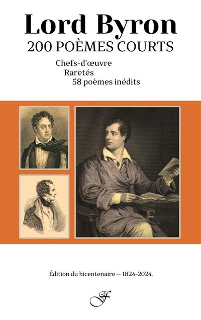 Deux cents poèmes courts : chefs-d'oeuvre, raretés, cinquante-huit inédits : édition du bicentenaire, 1824-2024