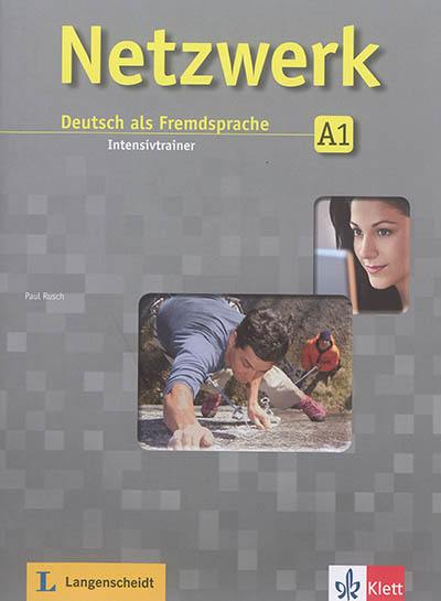 Netzwerk, A1 : Deutsch als Fremdsprache : Intensivtrainer