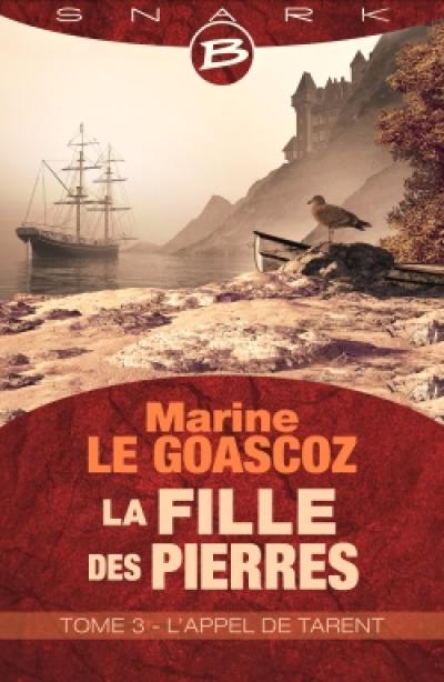 La fille des pierres. Vol. 3. L'appel de Tarent