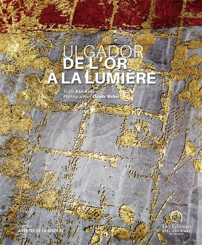 Ulgador : de l'or à la lumière