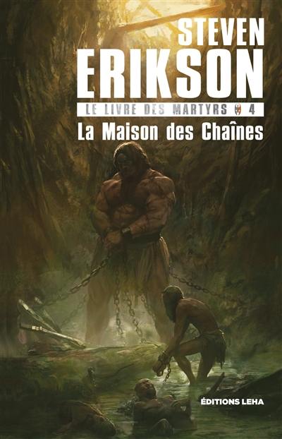 Le livre des martyrs. Vol. 4. La maison des chaînes