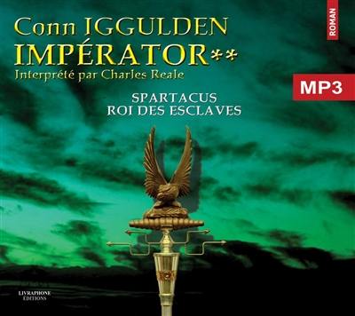 Imperator. Vol. 2. Spartacus, roi des esclaves