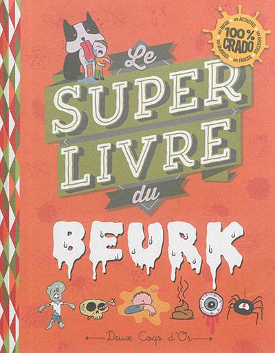 Le super livre du beurk