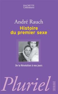 Histoire du premier sexe : de 1789 à nos jours