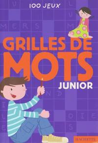 Grilles de mots junior : 100 jeux