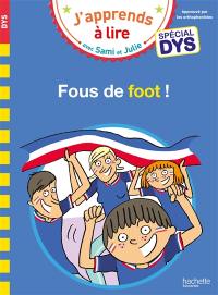 Fous de foot ! : spécial dys