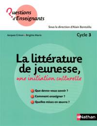 La littérature de jeunesse : une initiation culturelle : cycle 3