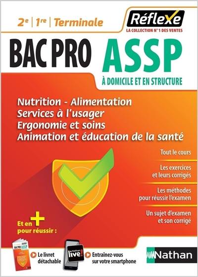 Nutrition, alimentation, services à l'usager, ergonomie et soins, animation et éducation de la santé : bac pro ASSP à domicile et en structure : 2de, 1re, terminale