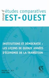 Revue d'études comparatives Est-Ouest, n° 1 (2006). Institutions et démocratie : les leçons de quinze années d'économie de la transition