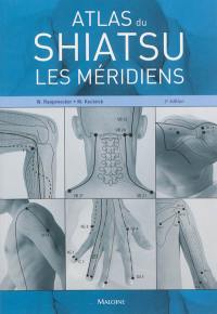 Atlas de shiatsu : les méridiens