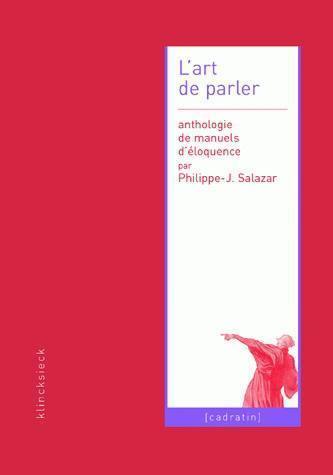 L'art de parler : anthologie de manuels d'éloquence