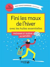 Fini les maux de l'hiver avec les huiles essentielles