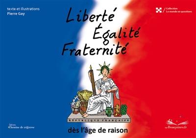 Liberté, égalité, fraternité : dès l'âge de raison