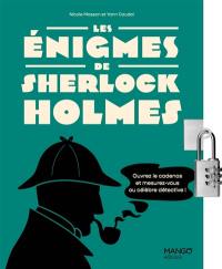 Les énigmes de Sherlock Holmes : mesurez-vous au célèbre détective de Baker street avec 150 énigmes !