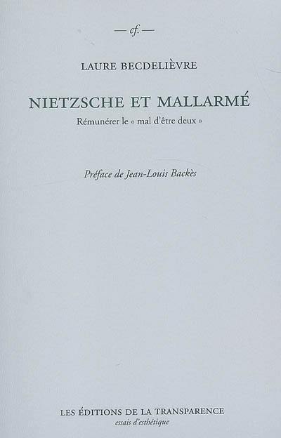 Nietzsche et Mallarmé : rémunérer le mal d'être deux