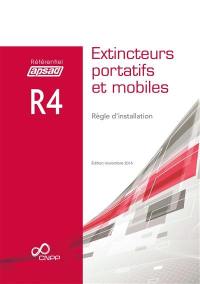 Référentiel APSAD R4 : extincteurs portatifs et mobiles : règle d'installation