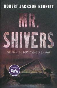 Mr Shivers : personne ne peut tromper la mort