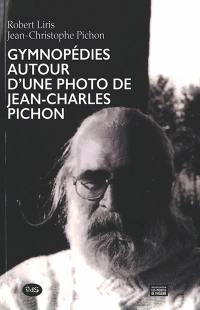 Gymnopédies autour d'une photo de Jean-Charles Pichon