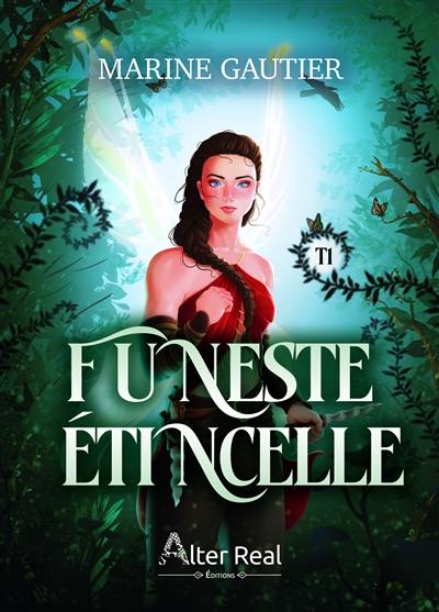 Funeste étincelle. Vol. 1. L'ordre des Sicares