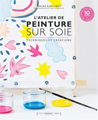 L'atelier de peinture sur soie : techniques et créations