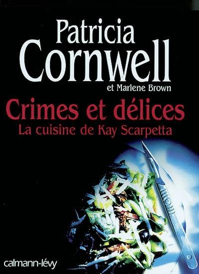 Crimes et délices : la cuisine de Kay Scarpetta