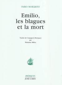 Emilio, les blagues et la mort