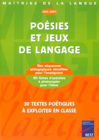 Poésies et jeux de langage CE2-CM1 : 30 textes poétiques à exploiter en classe