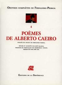 Oeuvres complètes de Fernando Pessoa : publiées du vivant de l'auteur. Vol. 4. Poèmes de Alberto Caeiro