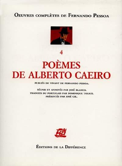 Oeuvres complètes de Fernando Pessoa : publiées du vivant de l'auteur. Vol. 4. Poèmes de Alberto Caeiro