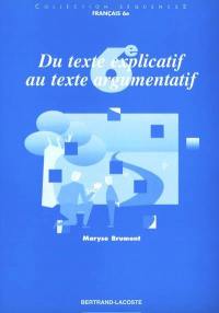 Du texte explicatif au texte argumentatif, 6e : guide pédagogique