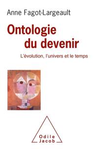 Ontologie du devenir : l'évolution, l'univers et le temps