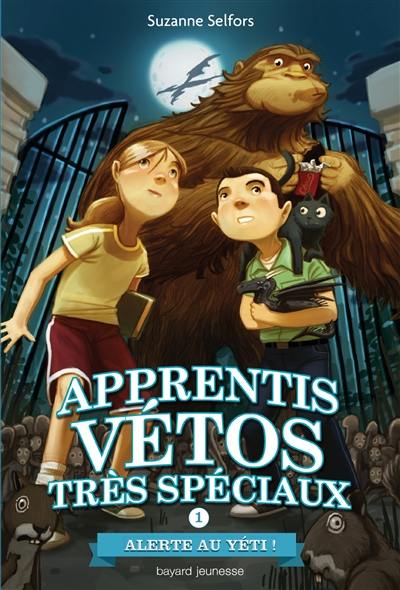 Apprentis vétos très spéciaux. Vol. 1. Alerte au yéti !