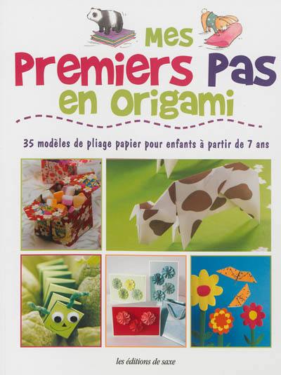 Mes premiers pas en origami : 35 modèles de pliage papier pour enfants à partir de 7 ans