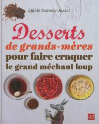 Desserts de grands-mères pour faire craquer le grand méchant loup