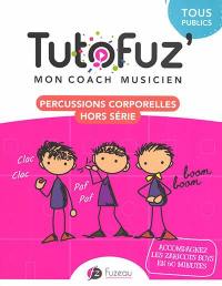 Tutofuz' mon coach musicien : percussions corporelles hors série