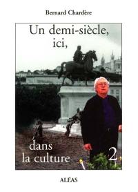 Un demi-siècle, ici, dans la culture. Vol. 2