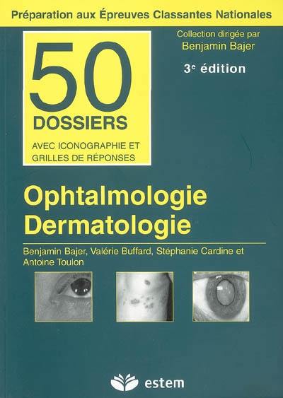 Ophtalmologie, dermatologie